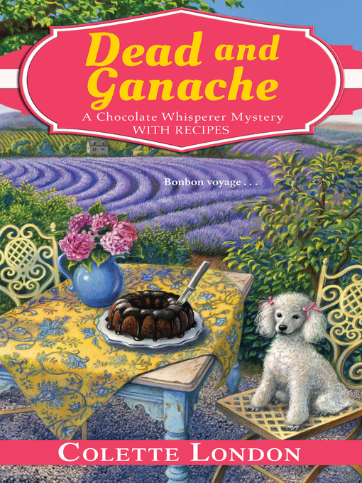 Title details for Dead and Ganache by Colette London - Available